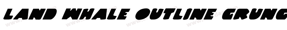 Land Whale Outline Grunge字体转换